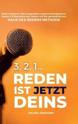 Michael Sinnhuber, McPrezi Academy - 3, 2, 1... Reden ist jetzt Deins!: Sofort bessere, überzeugendere & gewinnbringendere Reden & Präsentationen halten mit der ganzheitlichen HAUS DES RE, Inbunden. Tillgänglighet: Lägg i varukorg