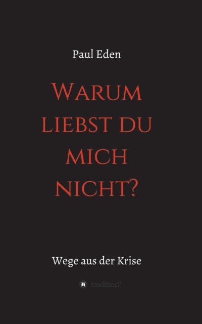 Paul Eden - Warum liebst du mich nicht, E-bok