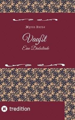Myron Hurna - Vaußt: Eine Diaboliade, Inbunden