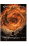 Dantes Universum: Entstehung und Symbolik von Dantes G�ttlicher Kom�die