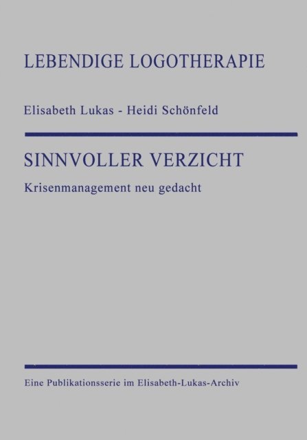 Heidi Schonfeld, Elisabeth Lukas, Elisabeth-Lukas-Archiv gGmbH - Sinnvoller Verzicht, E-bok