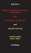 Klima, Krankheiten und andere Katastrophen - Jule gibt nicht auf: Klima-Aktivistin, Klimawandel, Klimaschutz, Greenwashing, Artenvielfalt, Autismus, B