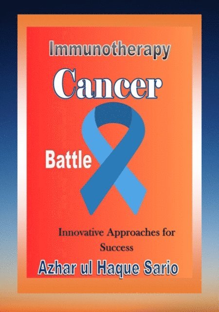Azhar ul Haque Sario, Azhar Sario Authorship and Publishing - Immunotherapy Cancer Battle, E-bok