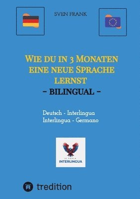 Sven Frank - Wie du in 3 Monaten eine neue Sprache lernst - bilingual: Deutsch - Interlingua / Germano - Interlingua, Häftad. Tillgänglighet: Lägg i varukorg