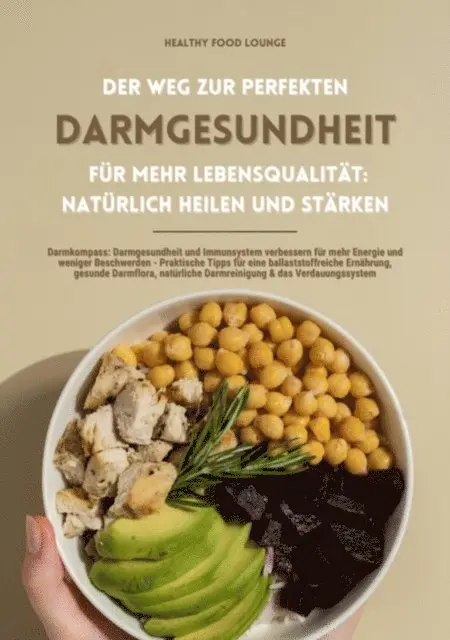 Healthy Food Lounge - Der Weg zur perfekten Darmgesundheit für mehr Lebensqualität: Natürlich heilen und stärken (Darmkompass: Darmgesundheit und Immunsystem verbessern für mehr Energie und weniger Beschwerden ...), E-bok. Tillgänglighet: Lägg i varukorg