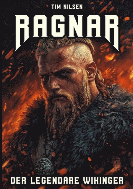 Tim Nilsen - Ragnar - Der legendäre Wikinger, E-bok
