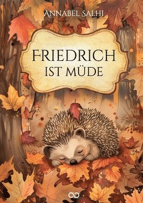 Annabel Salhi, Infinity Gaze Studios - Friedrich ist müde, Häftad