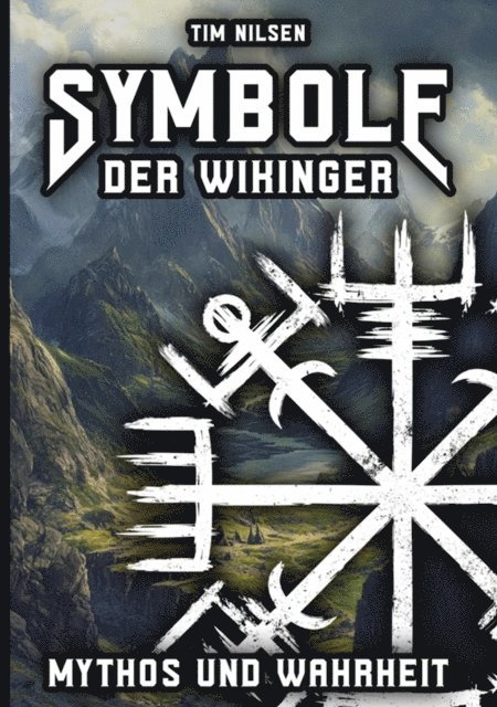 Tim Nilsen - Symbole der Wikinger - Mythos und Wahrheit, E-bok