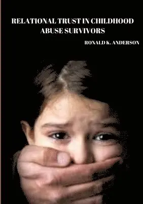 Relational trust in childhood abuse survivors.