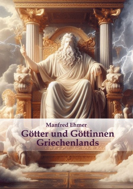 Manfred Ehmer - Götter und Göttinnen Griechenlands, E-bok