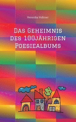 Veronika Vollmer - Das Geheimnis des 100jährigen Poesiealbums: Mutterliebe, Erntedankfest, Spurensuche in alten Kirchenbüchern, Familie, Stammbaum, Häftad. Tillgänglighet: Lägg i varukorg
