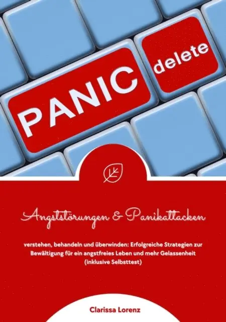 Clarissa Lorenz - Angststörungen und Panikattacken verstehen, behandeln und überwinden: Erfolgreiche Strategien zur Bewältigung für ein angstfreies Leben und mehr Gelassenheit (inklusive Selbsttest), E-bok. Tillgänglighet: Lägg i varukorg