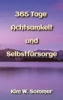 Kim W. Sommer - 365 Tage Achtsamkeit und Selbstfürsorge, Häftad. Tillgänglighet: Lägg i varukorg