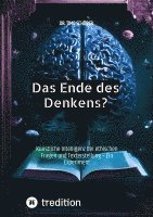 Timo Schöber - Das Ende des Denkens?: Künstliche Intelligenz bei ethischen Fragen und Texterstellung - Ein Experiment, Häftad