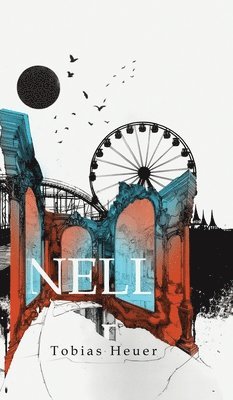 Tobias Heuer - Nell, Inbunden