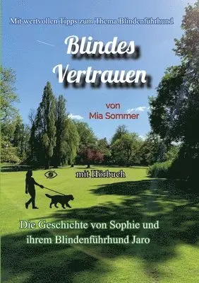 Mia Sommer - Blindes Vertrauen: Die Geschichte von Sophie und ihrem Blindenführhund Jaro, Häftad. Tillgänglighet: Lägg i varukorg