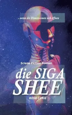 Shee - die SIGA: wenn die Dimensionen sich öffnen