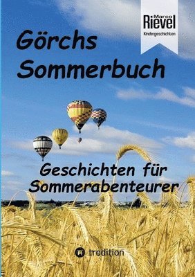 Görchs Sommerbuch: Ein Buch für Sommerabenteurer