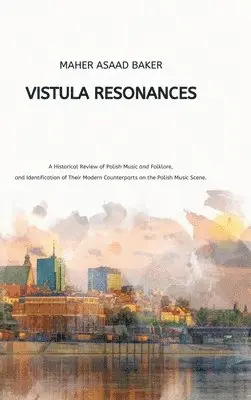 Maher Asaad Baker - Vistula Resonances, Inbunden. Tillgänglighet: Lägg i varukorg