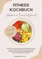 Fitness Kochbuch: Abnehmen am Bauch leicht gemacht - 500 gesunde Rezepte für Fettverbrennung und einen beschleunigten Stoffwechsel
