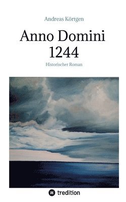 Andreas Körtgen - Anno Domini 1244, Häftad