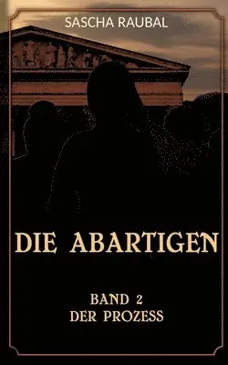 Sascha Raubal - Der Prozess: Von nun an müssen die beiden alleine ihren Mann stehen, Häftad. Tillgänglighet: Lägg i varukorg