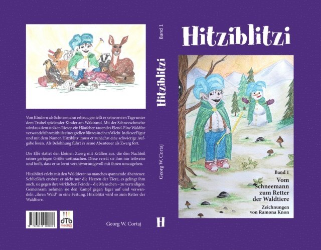 Georg W. Cortaj - Hitziblitzi - Der neue Held für Kinder. Als Wicht erlebt er spannende Abenteuer mit Waldtieren, wird deren Freund und hilft ihnen in gefährlichen Situationen., E-bok