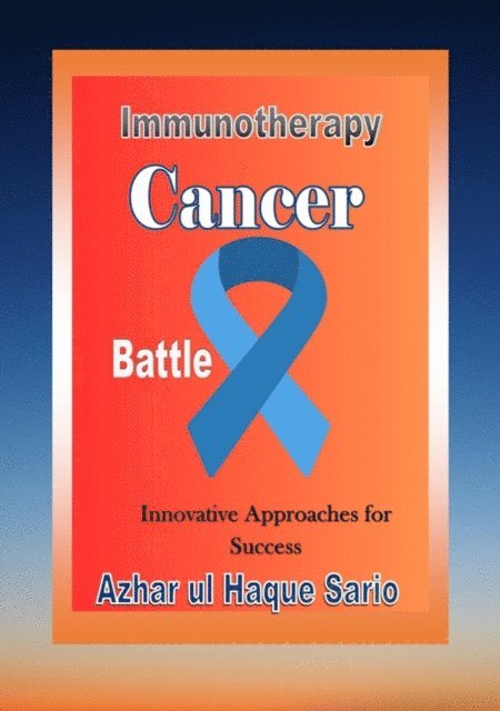 Azhar ul Haque Sario - Immunotherapy Cancer Battle, E-bok