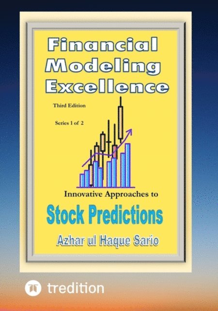 Azhar ul Haque Sario - Financial Modeling Excellence, E-bok