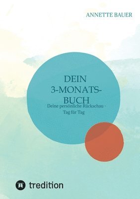 Annette Bauer - Dein 3-Monats-Buch. Journal., Häftad