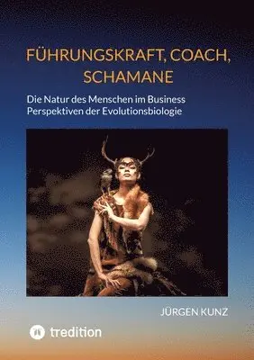 Jürgen Kunz - Führungskraft, Coach, Schamane - was sie verbindet, was sie erfolgreich macht, Häftad. Tillgänglighet: Lägg i varukorg