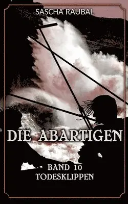 Sascha Raubal - Todesklippen: Die Abartigen, Band 10, Häftad. Tillgänglighet: Lägg i varukorg