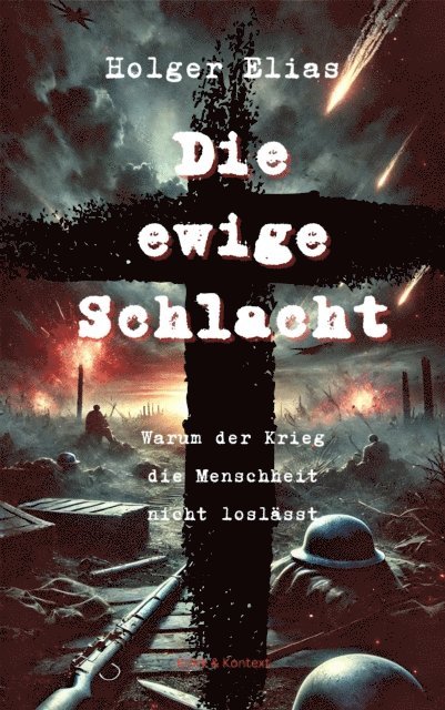Holger Elias - Die ewige Schlacht, E-bok. Tillgänglighet: Lägg i varukorg