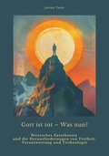 Gott ist tot ? Was nun?