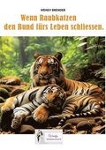 Wenn Raubkatzen den Bund frs Leben schliessen.