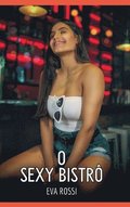 O Sexy Bistrô: Contos de Sexo Explícito para Adultos