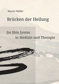 Brcken der Heilung: Jin Shin Jyutsu in Medizin und Therapie