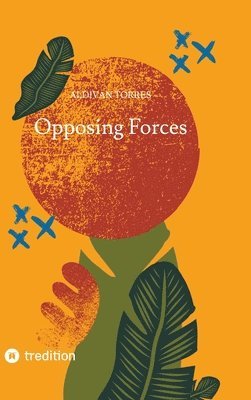 Aldivan Torres - Opposing Forces, Inbunden
