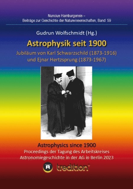 Gudrun Wolfschmidt - Astrophysik seit 1900 - Jubiläum von Karl Schwarzschild (1873-1916) und Ejnar Hertzsprung (1873-1967). Astrophysics since 1900 - Jubilee of Karl Schwarzschild and Ejnar Hertzsprung., E-bok
