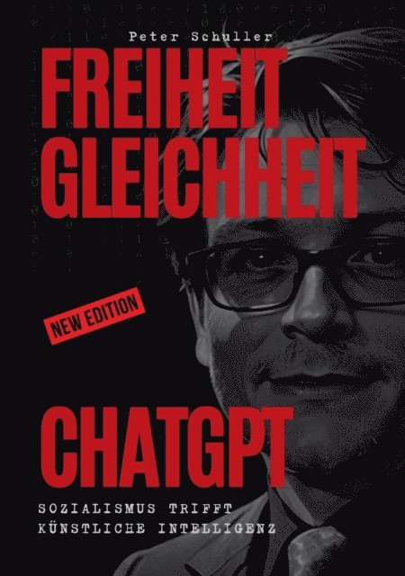 Peter Schuller - Freiheit, Gleichheit, ChatGPT, E-bok