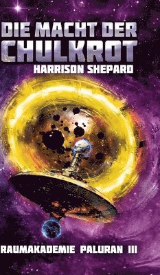 Harrison Shepard - Macht der Chulkrot - SF-Abenteuer, Hightech-SF, Weltraum-SF, Inbunden. Tillgänglighet: Lägg i varukorg
