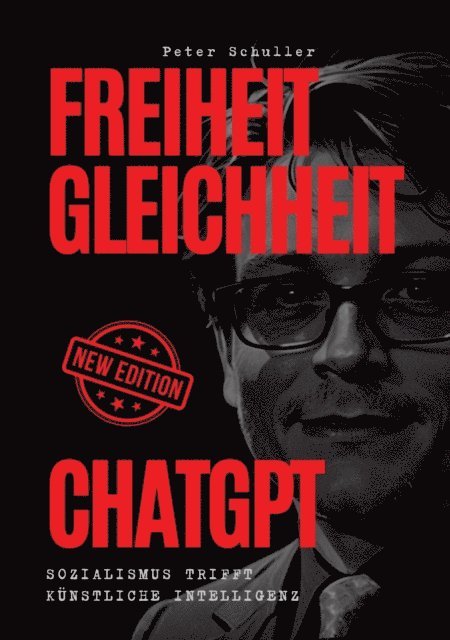 Peter Schuller - Freiheit, Gleichheit, ChatGPT, E-bok