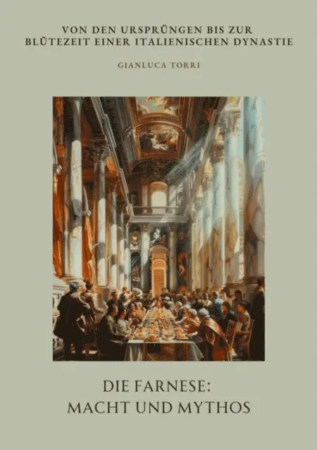 Die Farnese: Macht und Mythos