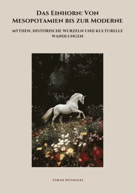 Das Einhorn: Von Mesopotamien bis zur Moderne