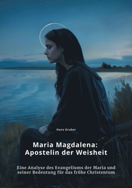 Hans Gruber - Maria Magdalena:  Apostelin der Weisheit, E-bok