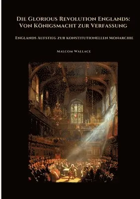 Malcom Wallace - Glorious Revolution Englands, Häftad. Tillgänglighet: Tillfälligt slut