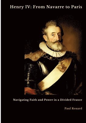 Paul Renard - Henry IV, Häftad. Tillgänglighet: Tillfälligt slut