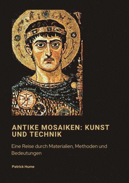 Patrick Hume - Antike Mosaiken: Kunst und Technik, E-bok