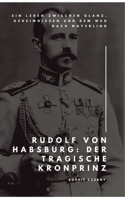 Sophie Czerny - Rudolf von Habsburg, Inbunden. Tillgänglighet: Tillfälligt slut
