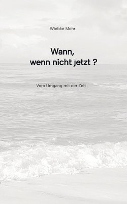 Wiebke Mohr - Wann - wenn nicht jetzt, Häftad